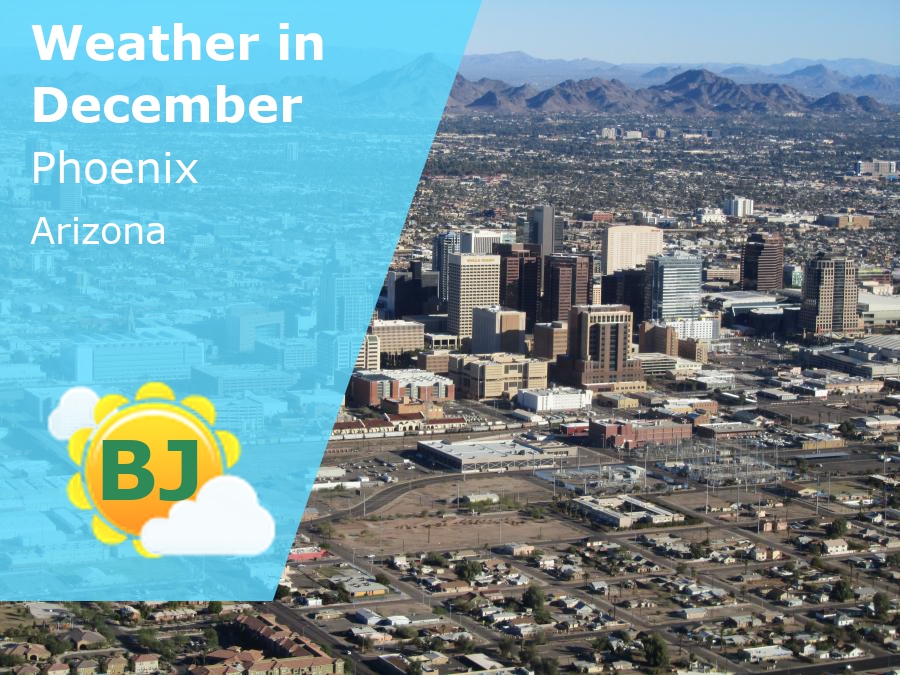 December Weather in Phoenix, Arizona 2024 Winter Sun Expert